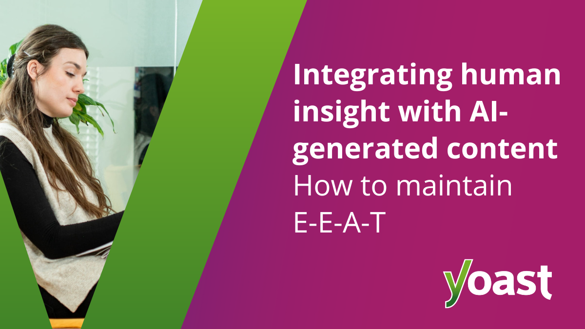 Human-AI Content Synergy: Boosting E-E-A-T SEO